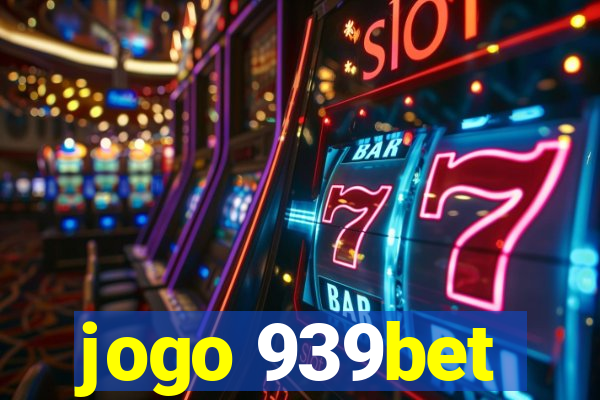 jogo 939bet